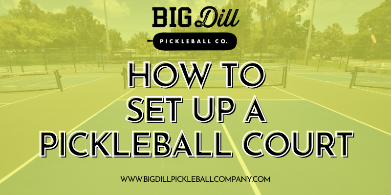 How to Set Up a Pickleball Court